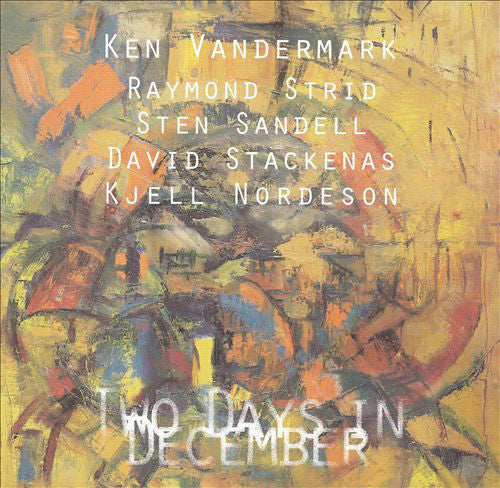 Ken Vandermark / Raymond Strid / Sten Sandell / David Stackenas / Kjell Nordeson – Two Days In December - 2CD