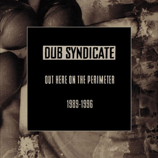 5CD - Dub Syndicate - Out Here On The Perimeter 1989-1996