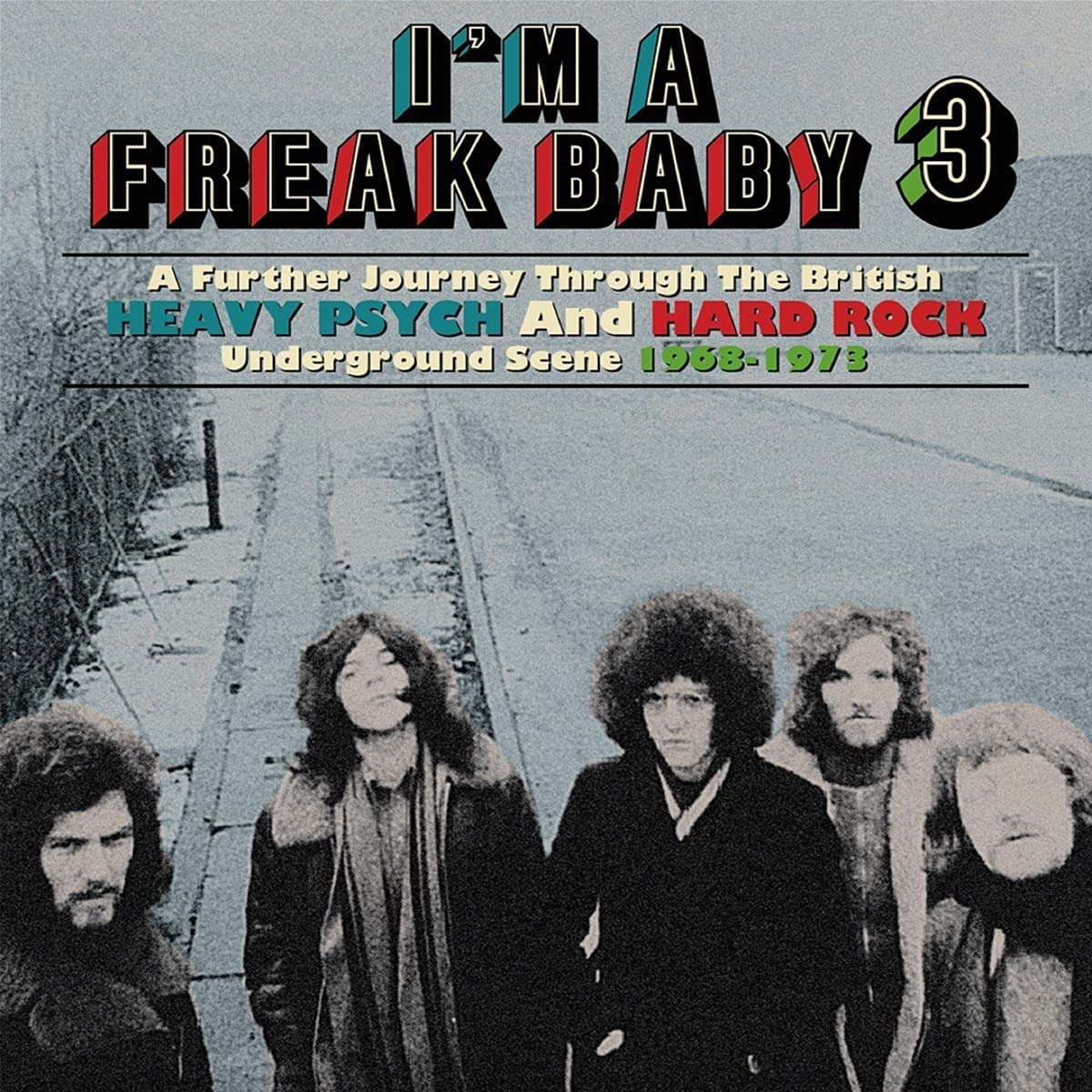 I'm A Freak Baby 3- A Further Journey Through British Heavy Psych And Hard Rock Scene 68-73 - 3CD