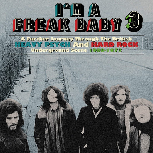 I'm A Freak Baby 3- A Further Journey Through British Heavy Psych And Hard Rock Scene 68-73 - 3CD