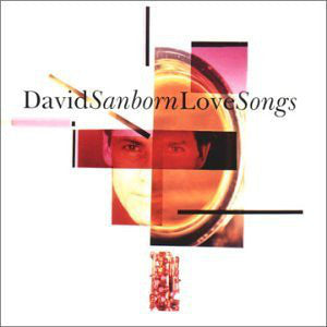 David Sanborn  – Love Songs - USED CD